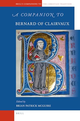 9789004201392: A Companion to Bernard of Clairvaux: 25 (Brill's Companions to the Christian Tradition, 25)