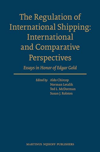 9789004202436: The Regulation of International Shipping: International and Comparative Perspectives: Essays in Honor of Edgar Gold