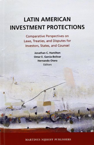 Stock image for Latin American Investment Protections: Comparative Perspectives on Laws, Treaties, and Disputes for Investors, States and Counsel for sale by Revaluation Books