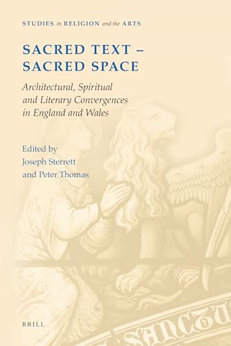 9789004202993: Sacred Text - Sacred Space: Architectural, Spiritual and Literary Convergences in England and Wales (Studies in Religion and the Arts)