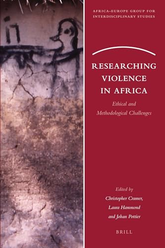 Stock image for Researching Violence in Africa: Ethical and Methodological Challenges (Africa-Europe Group for Interdisciplinary Studies) for sale by Mispah books