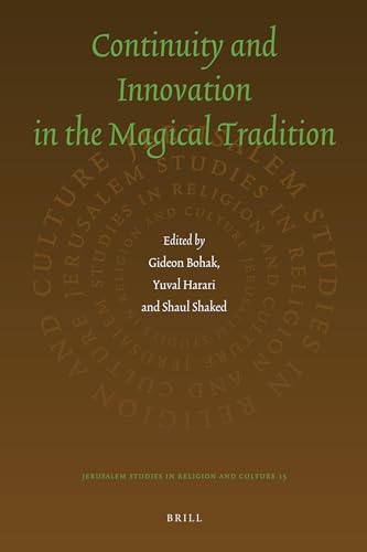 9789004203518: Continuity and Innovation in the Magical Tradition: 15 (Jerusalem Studies in Religion and Culture)