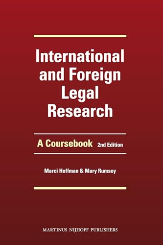 International and Foreign Legal Research: A Coursebook. Second Edition (9789004204805) by Hoffman, Marci; Rumsey, Mary