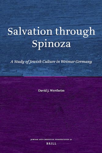 9789004207219: Salvation Through Spinoza: A Study of Jewish Culture in Weimar Germany: 21 (Jewish and Christian Perspectives)