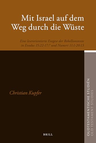 Beispielbild fr Mit Israel Auf Dem Weg Durch Die Wste: Eine Leserorientierte Exegese Der Rebellionstexte in Exodus 15:22-17:7 Und Numeri 11:1-20:13 zum Verkauf von Buchpark