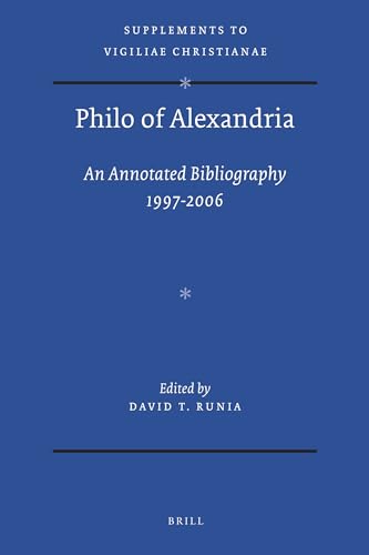 9789004210806: Philo of Alexandria: An Annotated Bibliography 1997-2006 with Addenda for 1987-1996 (Supplements to Vigiliae Christianae, 109)