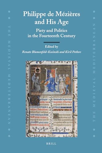 9789004211131: Philippe de Mezieres and His Age: Piety and Politics in the Fourteenth Century