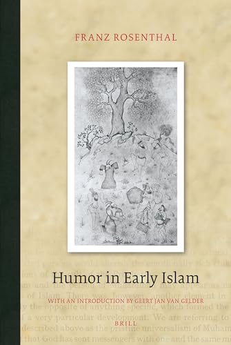 Humor in Early Islam (Brill Classics in Islam, 6) (9789004211483) by Rosenthal, Franz