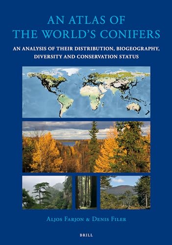 9789004211803: An Atlas of the World's Conifers: An Analysis of their Distribution, Biogeography, Diversity and Conservation Status