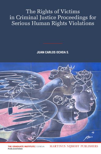 9789004212152: The Rights of Victims in Criminal Justice Proceedings for Serious Human Rights Violations: 12 (Graduate Institute of International and Development Studies)