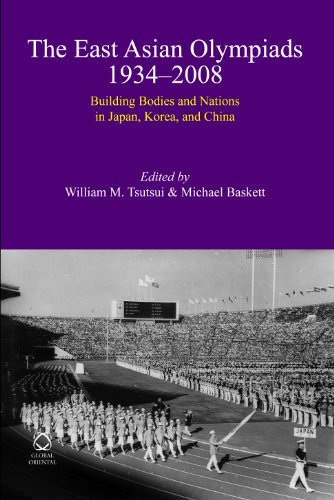 Beispielbild fr The East Asian Olympiads, 1934-2008: Building Bodies and Nations in Japan, Korea, and China zum Verkauf von Revaluation Books