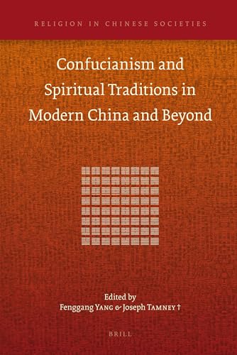 9789004212398: Confucianism and Spiritual Traditions in Modern China and Beyond: 3 (Religion in Chinese Societies)