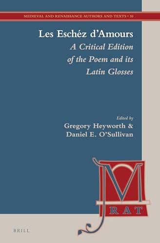 Les EschÃ©z d'Amours (Medieval and Renaissance Authors, 10) (9789004212534) by Gregory Heyworth; Daniel E. O'Sullivan