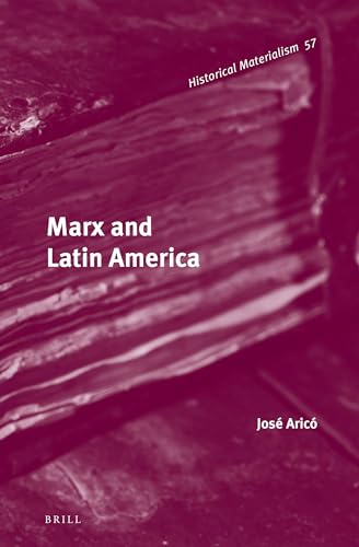 Marx and Latin America (Historical Materialism Book, 57) (9789004217294) by JosÃ© AricÃ³; David Broder.