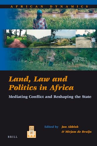 Stock image for Land, Law and Politics in Africa: Mediating Conflict and Reshaping the State (African Dynamics) for sale by Basler Afrika Bibliographien