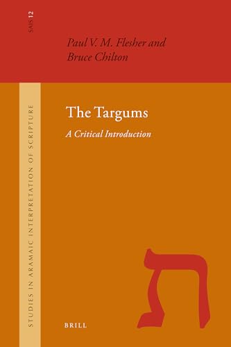 The Targums: A Critical Introduction (Studies in the Aramaic Interpretation of Scripture, 12) (9789004217690) by Flesher, Paul V. M.; Chilton, Bruce