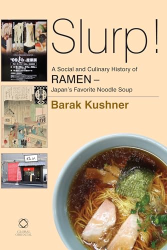 Stock image for Slurp! a Social and Culinary History of Ramen - Japan's Favorite Noodle Soup for sale by Corner of a Foreign Field