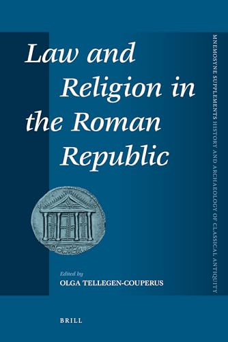 Law and Religion in the Roman Republic (Mnemosyne Supplements: History and Archaeology of Classical Antiquity, 336) (9789004218505) by Tellegen-Couperus, Olga