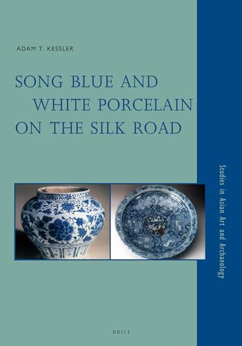 9789004218598: Song Blue and White Porcelain on the Silk Road (Studies in Asian Art and Archaeology): 27