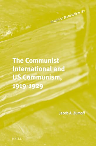 9789004219601: The Communist International and US Communism, 1919-1929