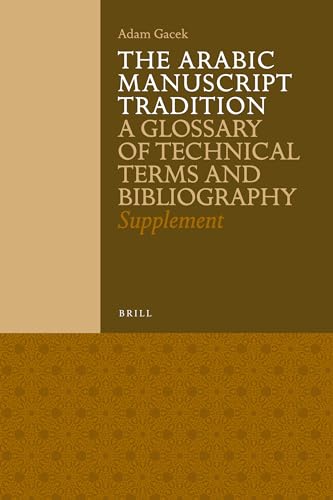 Stock image for The Arabic Manuscript Tradition: A Glossary of Technical Terms and Bibliography - Supplement for sale by Revaluation Books