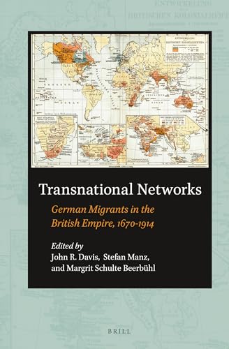 Stock image for Transnational Networks: German Migrants in the British Empire, 1670-1914 for sale by Joseph Burridge Books