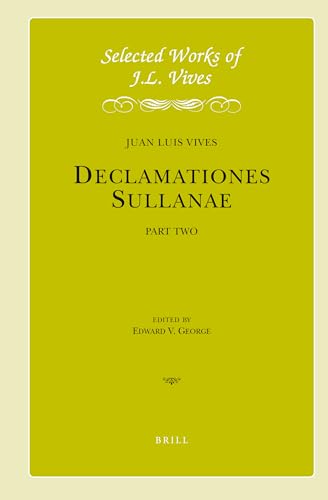 Stock image for J.l. Vives: Declamationes Sullanae II: Introductory Material, Declamations Iii-v. Edited and Translated With an Introduction for sale by Revaluation Books
