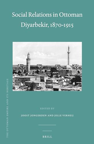 9789004225183: Social Relations in Ottoman Diyarbekir, 1870-1915: 51 (Ottoman Empire and it's Heritage: Politics, Society and Economy)