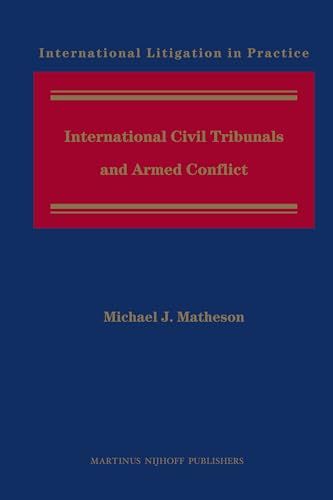 Beispielbild fr International Civil Tribunals and Armed Conflict (International Litigation in Practice) zum Verkauf von Wonder Book