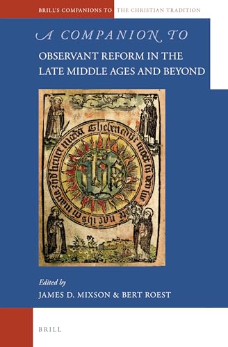 9789004226272: A Companion to Observant Reform in the Late Middle Ages and Beyond: 59 (Brill's Companions to the Christian Tradition, 59)