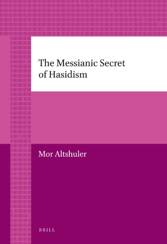Beispielbild fr The Messianic Secret of Hasidism: 39 (Brill's Jewish Studies) zum Verkauf von WorldofBooks