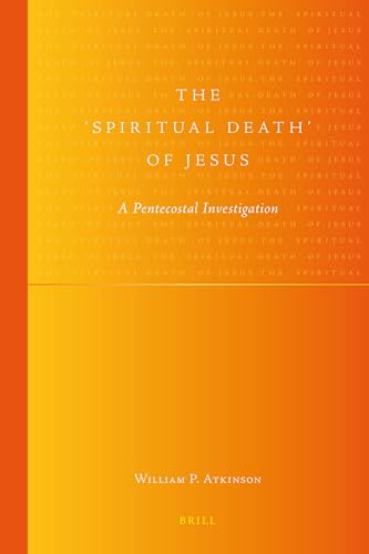 9789004228245: The 'spiritual Death' of Jesus: A Pentecostal Investigation