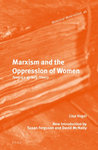 9789004228269: Marxism and the Oppression of Women: Toward a Unitary Theory: 45 (Historical Materialism Book Series)
