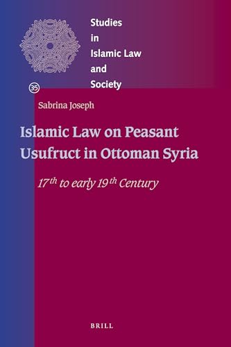 9789004228351: Islamic Law on Peasant Usufruct in Ottoman Syria: 17th to Early 19th Century