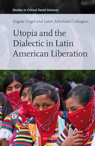 Stock image for Utopia and the Dialectic in Latin American Liberation for sale by Revaluation Books