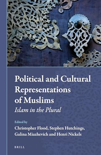 Imagen de archivo de Political and Cultural Representations of Muslims: Islam in the Plural (Muslim Minorities) (Volume 11) a la venta por Anybook.com