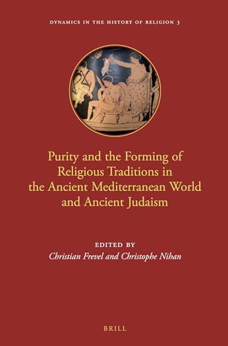 9789004232105: Purity and the Forming of Religious Traditions in the Ancient Mediterranean World and Ancient Judaism: 3 (Dynamics in the History of Religion, 3)