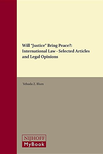 Stock image for Will "Justice" Bring Peace?: International Law - Selected Articles and Legal Opinions for sale by Revaluation Books