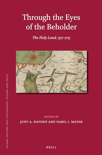 9789004234178: Through the Eyes of the Beholder: The Holy Land, 1517-1713 (Islamic History and Civilization, 97)