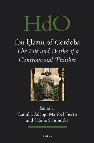 9789004234246: Ibn Hazm of Cordoba: The Life and Works of a Controversial Thinker