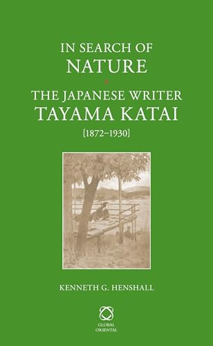 In Search of Nature: The Japanese Writer Tayama Katai (1872-1930) (9789004236295) by Kenneth G. Henshall