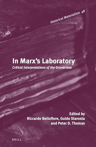 9789004236769: In Marx's Laboratory: Critical Interpretations of the Grundrisse (Historical Materialism Book Series)