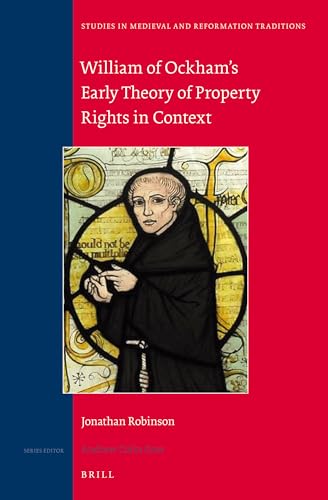 9789004243460: William of Ockham's Early Theory of Property Rights in Context (Studies in Medieval and Reformation Traditions)