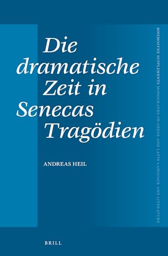 Die dramatische Zeit in Senecas TragÃ¶dien (Mnemosyne Supplements, 357) (German and Latin Edition) (9789004244535) by Andreas Heil