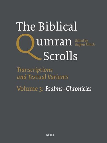 9789004244818: The Biblical Qumran Scrolls. Volume 3: Psalms-Chronicles: Transcriptions and Textual Variants (The Biblical Qumran Scrolls, Paperback Edition (3 vols.))