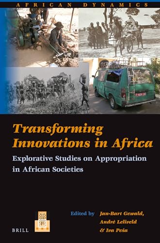 Stock image for Transforming Innovations in Africa: Explorative Studies on Appropriation in African Societies for sale by Revaluation Books