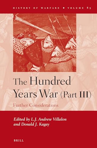 9789004245648: The Hundred Years War (Part III): Further Considerations: 85 (History of Warfare)