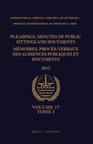 Imagen de archivo de Pleadings, Minutes of Public Sittings and Documents / Mmoires, Procs-verbaux Des Audiences Publiques Et Documents (2012): Dispute Concerning Delimitation of the Maritime Boundary Between Bangladesh and Myanmar in the Bay of Bengal (Bangladesh/myanmar) a la venta por Revaluation Books