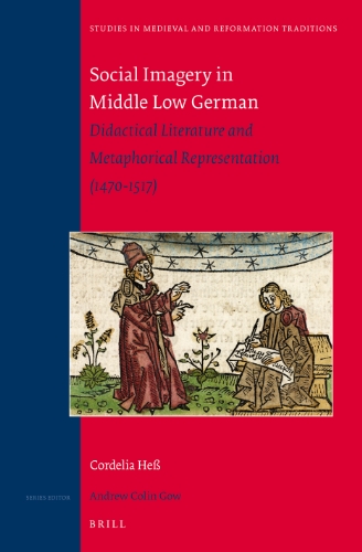 Beispielbild fr Social Imagery in Middle Low German: Didactical Literature and Metaphorical Representation (1470-1517) (Studies in Medieval and Reformation Traditions) zum Verkauf von medimops