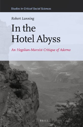 9789004248984: In the Hotel Abyss: An Hegelian-Marxist Critique of Adorno: 60 (Studies in Critical Social Sciences, 60)